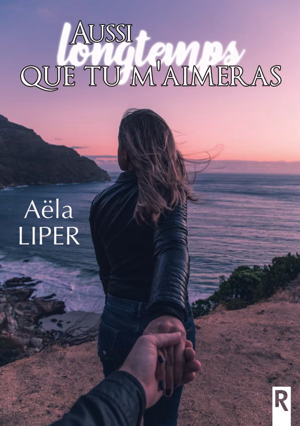 Couverture du roman Aussi longtemps que tu m'aimeras (Romance, 2023) par Aëla Liper