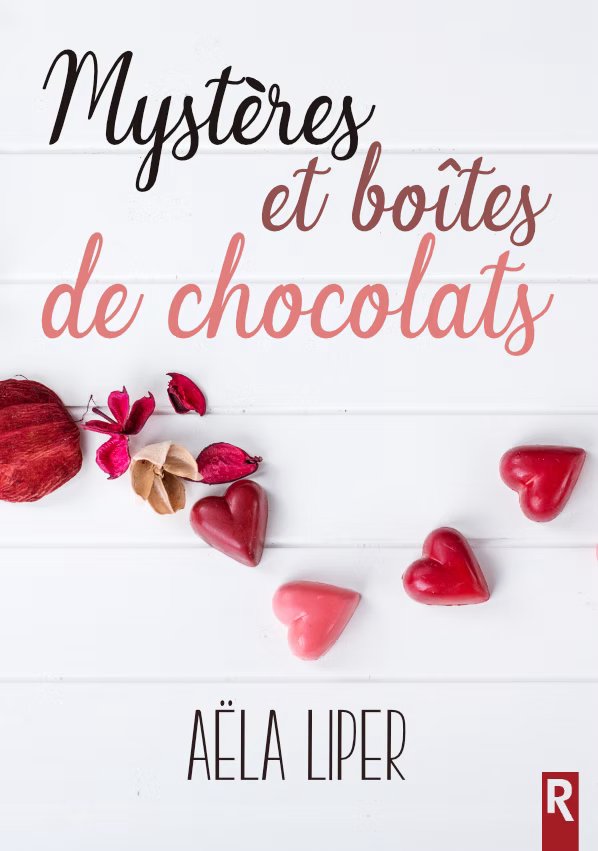 Couverture du roman Mystères et boîtes de chocolats (Comédie romantique • Enquête, 2015) par Aëla Liper